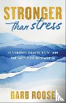 Roose, Barb - Stronger than Stress