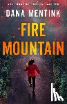 Mentink, Dana - Fire Mountain