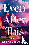 Clack, Deborah - Even After This