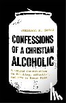 Seidl, Jonathon M. - Confessions of a Christian Alcoholic