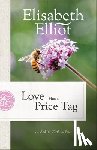 Elliot, Elisabeth - Love Has a Price Tag: . . . and It's Worth the Price