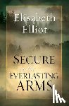 Elliot, Elisabeth - Secure in the Everlasting Arms