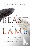 Prince, Derek - The Beast or the Lamb: Discerning the Nature That Determines Your Destiny