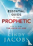 Jacobs, Cindy - The Essential Guide to the Prophetic – How to Hear the Voice of God