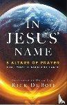 Dubose, Rick, Clay, Doug - In Jesus` Name – 5 Altars of Prayer That Move Heaven and Earth