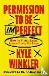 Winkler, Kyle - Permission to Be Imperfect