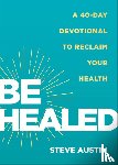 Austin, Steve - Be Healed