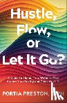 Preston, DrPH - Hustle, Flow, or Let It Go?