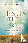 Bootsma, Patricia - When Jesus Splits the Sky: Preparation for His Return and Our Eternity