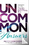Shrodes, Deanna Doss - Uncommon Answers: Partnering with the Holy Spirit to Receive Extraordinarily More