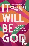 Ruffin-Wilson, Sophia - It Will Be God: Live in the Jaw-Dropping Realities of God's Goodness