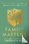 Dumas, Sherman - Family Matters: A Transformational Guide to Healing and Restoring the Most Important Relationships in Your Life