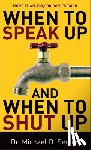 Sedler, Dr. Michael D. - When to Speak Up and When To Shut Up