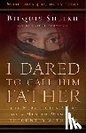 Sheikh, Bilquis, Schneider, Richard H. - I Dared to Call Him Father – The Miraculous Story of a Muslim Woman`s Encounter with God