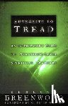 Greenwood, Rebecca - Authority to Tread: A Practical Guide for Strategic-Level Spiritual Warfare