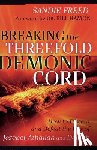 Freed, Sandie, Hamon, Bill - Breaking the Threefold Demonic Cord – How to Discern and Defeat the Lies of Jezebel, Athaliah and Delilah