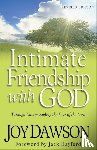 Dawson, Joy, Hayford, Jack - Intimate Friendship with God – Through Understanding the Fear of the Lord