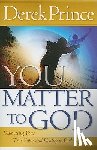 Prince, Derek - You Matter to God: Discovering Your True Value and Identity in God's Eyes