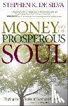 De Silva, Stephen K., Johnson, Bill - Money and the Prosperous Soul – Tipping the Scales of Favor and Blessing