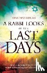 Bernis, Jonathan - A Rabbi Looks at the Last Days – Surprising Insights on Israel, the End Times and Popular Misconceptions