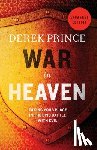 Prince, Derek - War in Heaven: Taking Your Place in the Epic Battle with Evil