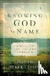 Wilkerson, David - Knowing God by Name: Names of God That Bring Hope and Healing