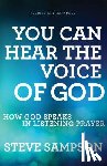 Sampson, Steve - You Can Hear the Voice of God – How God Speaks in Listening Prayer