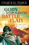 Pierce, Chuck D. - God`s Unfolding Battle Plan – A Field Manual for Advancing the Kingdom of God