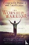 Pierce, Chuck D., Dickson, John, Sheets, Dutch - The Worship Warrior – Ascending In Worship, Descending in War