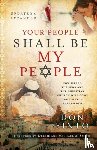 Finto, Don, Smith, Debbie, Smith, Michael - Your People Shall Be My People – How Israel, the Jews and the Christian Church Will Come Together in the Last Days