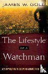 Goll, James W., Johnson, Beni - The Lifestyle of a Watchman – A 21–Day Journey to Becoming a Guardian in Prayer
