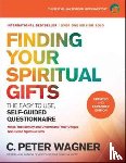 Wagner, C. Peter - Finding Your Spiritual Gifts Questionnaire – The Easy–to–Use, Self–Guided Questionnaire
