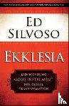 Silvoso, Ed - Ekklesia – Rediscovering God`s Instrument for Global Transformation