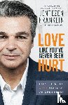 Franklin, Jentezen, Franklin, Cherise - Love Like You`ve Never Been Hurt – Hope, Healing and the Power of an Open Heart