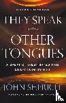 Sherrill, John, Andrew, Brother - They Speak with Other Tongues – A Skeptic Investigates This Life–Changing Gift