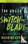 Wilkerson, David - The Cross and the Switchblade: The True Story of One Man's Fearless Faith