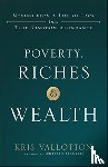 Vallotton, Kris, Franklin, Jentezen - Poverty, Riches and Wealth – Moving from a Life of Lack into True Kingdom Abundance