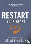 Franklin, Jentezen - Restart Your Heart – 21 Encouraging Devotions So You Can Love Like You`ve Never Been Hurt