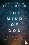 Johnson, Bill - The Mind of God