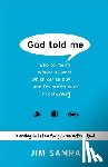 Samra, Jim - God Told Me – Who to Marry, Where to Work, Which Car to Buy...And I`m Pretty Sure I`m Not Crazy