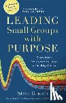 Gladen, Steve, Ortberg, John - Leading Small Groups with Purpose – Everything You Need to Lead a Healthy Group