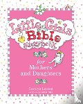 Larsen, Carolyn, Turk, Caron - Little Girls Bible Storybook for Mothers and Daughters