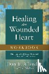 Allender, Dan B., Mullins, Traci - Healing the Wounded Heart Workbook – The Heartache of Sexual Abuse and the Hope of Transformation