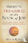 Ross, Hugh - Hidden Treasures in the Book of Job – How the Oldest Book in the Bible Answers Today`s Scientific Questions