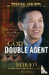 Fu, Bob, French, Nancy - God`s Double Agent – The True Story of a Chinese Christian`s Fight for Freedom