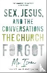 Isom, Mo - Sex, Jesus, and the Conversations the Church Forgot