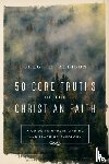 Allison, Gregg R. - 50 Core Truths of the Christian Faith – A Guide to Understanding and Teaching Theology