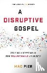 Mac Pier - A Disruptive Gospel