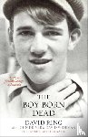 Ring, David, Driver, John, Wideman, David, Huckabee, Mike - The Boy Born Dead – A Story of Friendship, Courage, and Triumph