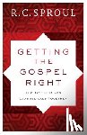 Sproul, R. C. - Getting the Gospel Right – The Tie That Binds Evangelicals Together